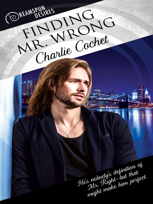 Title details for Finding Mr. Wrong by Charlie Cochet - Available